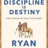 Discipline Is Destiny