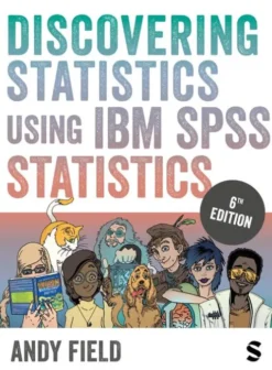 Discovering Statistics Using IBM SPSS Statistics