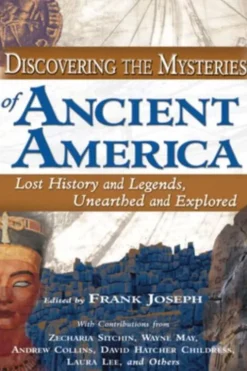 Discovering the Mysteries of Ancient America