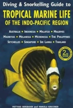 Diving & Snorkelling Guide to Tropical Marine Life of the Indo-Pacific Region (3rd edition)