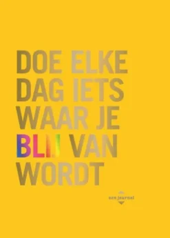 Doe elke dag iets waar je blij van wordt