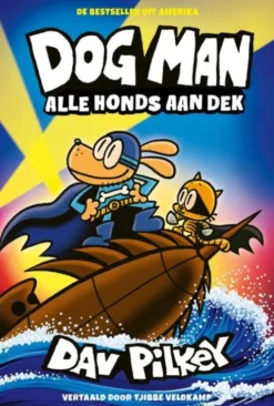 Dog Man 11 - Alle honds aan dek