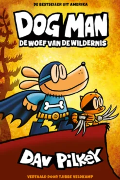 Dog Man 6 - De woef van de wildernis
