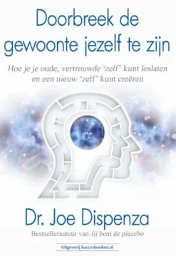 Doorbreek de gewoonte jezelf te zijn