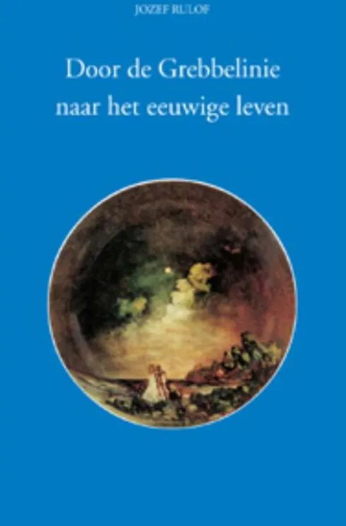 Door de Grebbelinie naar het eeuwige leven