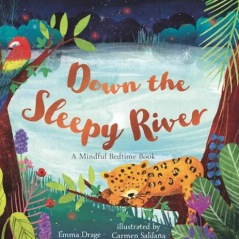 Down the Sleepy River: A Mindful Bedtime Book