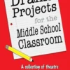Drama Projects for the Middle School Classroom