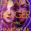 Dreams Bigger Than Heartbreak