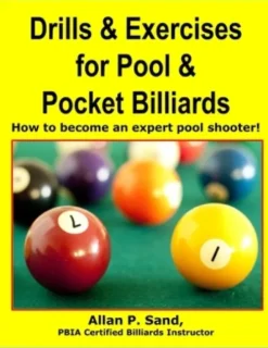 Drills & Exercises for Pool and Pocket Billiard: Table Layouts to Master Pocketing & Positioning Skills