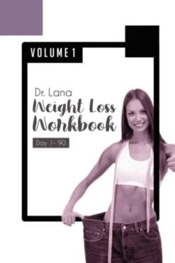Dr. Lana Weight Loss Workbook Day 1-90 Volume 1