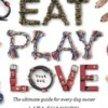 Eat, Play, Love (Your Dog)