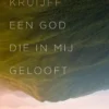 Een God die in mij gelooft