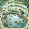 Een vijver in een weekend