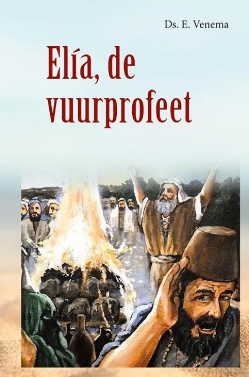 Elia, de vuurprofeet