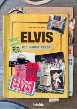 Elvis, wij waren erbij!