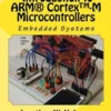 Embedded Systems: Introduction to Arm(r) Cortex(tm)-M Microcontrollers