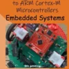Embedded Systems: Real-Time Interfacing to Arm(R) Cortex(TM)-M Microcontrollers