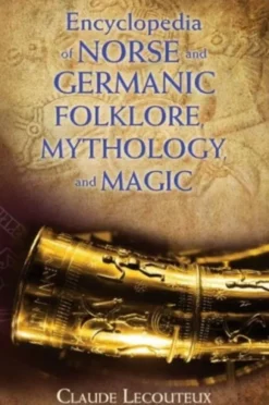 Encyclopedia of Norse and Germanic Folklore, Mythology, and Magic