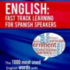 English: Fast Track Learning for Spanish Speakers: The 1000 most used English words with 3.000 phrase examples. If you speak Sp