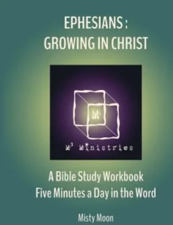 Ephesians: Growing in Christ: A Bible Study Workbook - Five minutes a Day in the Word