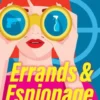 Errands & Espionage