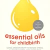 Essential Oils for Childbirth