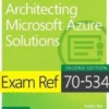 Exam Ref 70-535 Architecting Microsoft Azure Solutions
