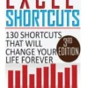 Excel Shortcuts: 130 Shortcuts that will change your life forever