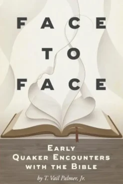Face to Face: Early Quaker Encounters with the Bible