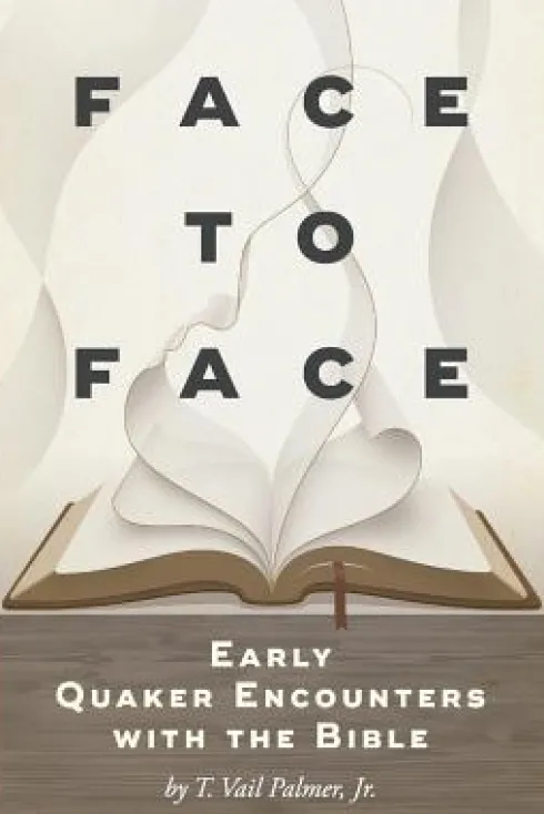 Face to Face: Early Quaker Encounters with the Bible