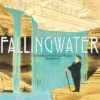 Fallingwater: The Building of Frank Lloyd Wright's Masterpiece