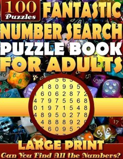 Fantastic Number Search Puzzle Book for Adults: Large print.: Number Search Books for Seniors and Adults. Can You Find All the Numbers?