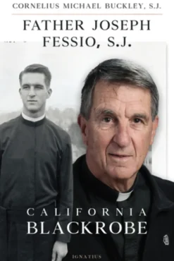 Father Joseph Fessio, S.J.: California Blackrobe