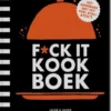 F*ck it kookboek