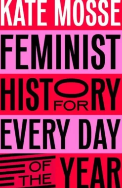 Feminist History for Every Day of the Year