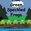 Five Green Speckled Frogs