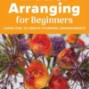 Flower Arranging for Beginners