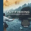 Fly-Fishing with Leonardo da Vinci