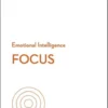 Focus (HBR Emotional Intelligence Series)
