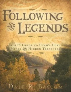Following the Legends: A GPS Guide to Utah's Lost Mines and Hidden Treasures