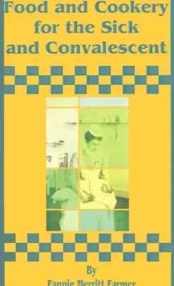 Food and Cookery for the Sick and Convalescent