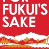 For Fukui's Sake: Two years in rural Japan