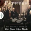 Founding Fathers: The Essential Guide to the Men Who Made America