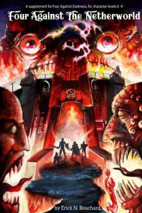 Four Against the Netherworld: A supplement for Four Against Darkness, for character levels 6-9