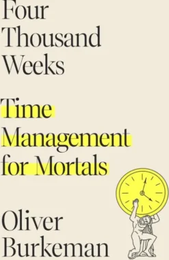 Four Thousand Weeks