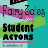 Fractured Fairy Tales for Student Actors