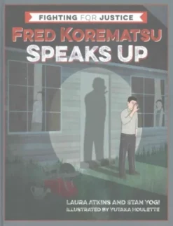 Fred Korematsu Speaks Up