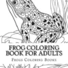 Frog Coloring Book for Adults: Large One Sided Stress Relieving, Relaxing Coloring Book For Grownups, Women, Men & Youths. Easy Frogs Designs & Patte