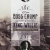 From Boss Crump to King Willie