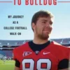 From Underdog to Bulldog: My Journey as a College Football Walk-On